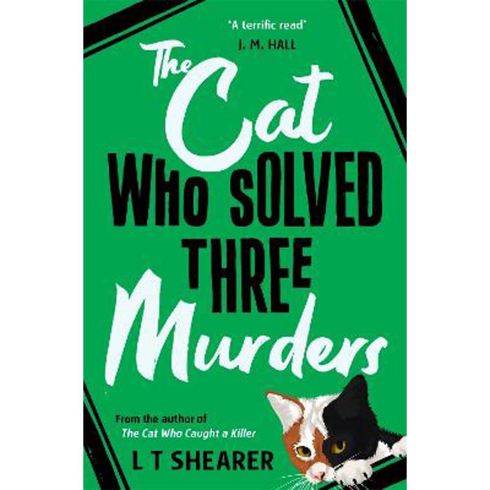 The Cat Who Solved Three Murders: A Cosy Mystery Perfect for Cat Lovers (Paperback) - L T Shearer